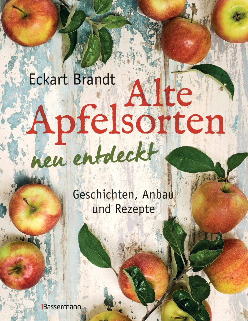 Eckart Brandt – Alte Apfelsorten neu entdeckt: Geschichten, Anbau und