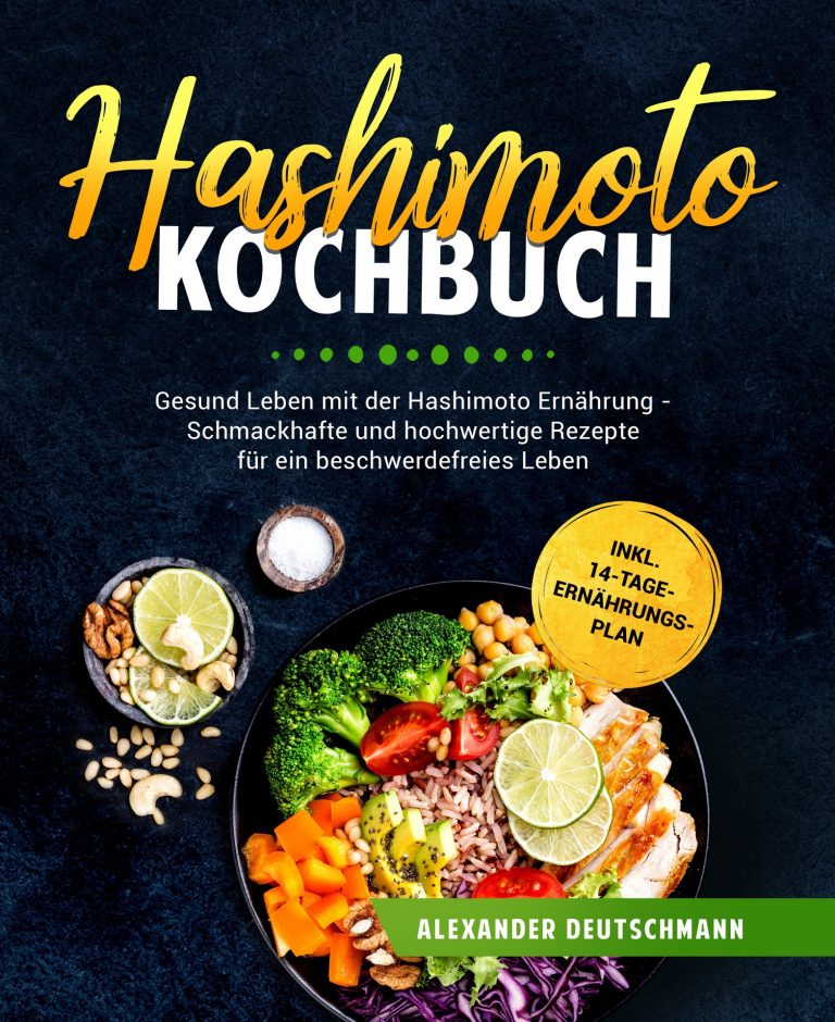 Alexander Deutschmann – Hashimoto Kochbuch: Gesund Leben Mit Der ...