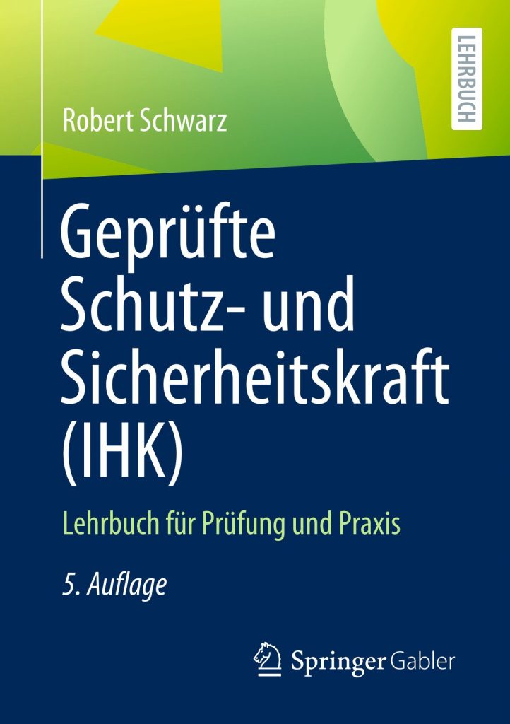 Geprüfte Schutz- Und Sicherheitskraft (IHK): Lehrbuch Für Prüfung Und ...