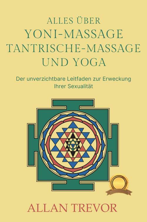 Allan Trevor Alles über Yoni Massage Tantrische Massage Und Yoga — Download