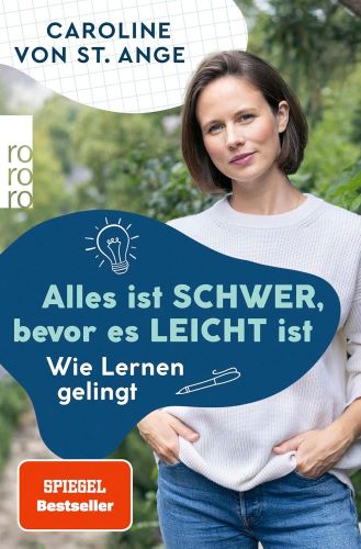 Caroline Von St Ange Alles Ist Schwer Bevor Es Leicht Ist Wie